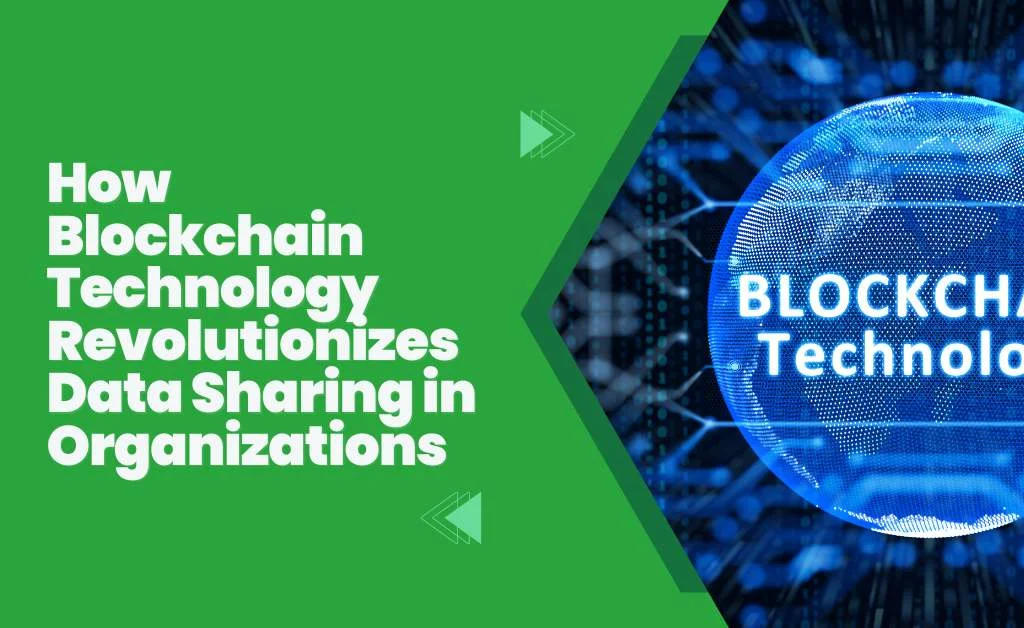 Blockchain: Revolutionizing Data Sharing